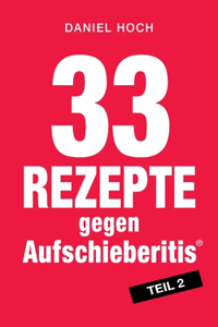 33 Rezepte gegen Aufschieberitis, Teil 2