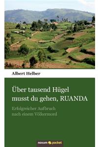 Über tausend Hügel musst du gehen, RUANDA