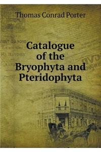 Catalogue of the Bryophyta and Pteridophyta
