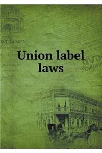 Union Label Laws