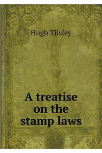 A treatise on the stamp laws