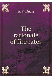 The Rationale of Fire Rates