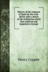HISTORY OF THE CONQUEST OF SPAIN BY THE