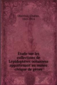 Etude sur les collections de Lepidopteres oceaniens appartenant au musee civique de genes