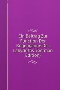 Ein Beitrag Zur Function Der Bogengange Des Labyrinths  (German Edition)