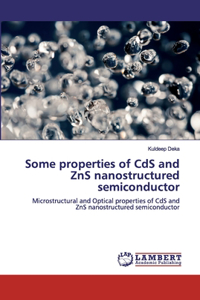 Some Properties of CdS and ZnS Nanostructured Semiconductor