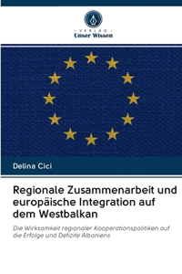 Regionale Zusammenarbeit und europäische Integration auf dem Westbalkan