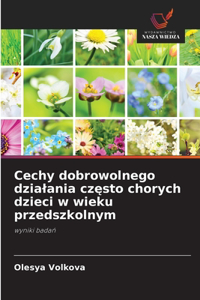 Cechy dobrowolnego dzialania często chorych dzieci w wieku przedszkolnym