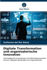 Digitale Transformation und organisatorische Innovation