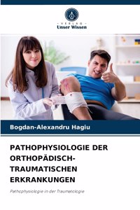 Pathophysiologie Der Orthopädisch-Traumatischen Erkrankungen