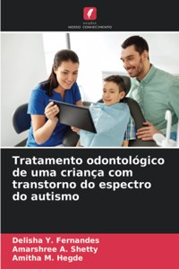 Tratamento odontológico de uma criança com transtorno do espectro do autismo