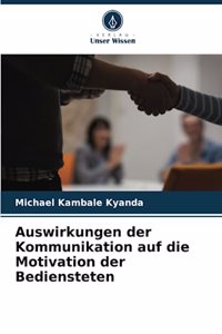 Auswirkungen der Kommunikation auf die Motivation der Bediensteten