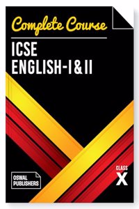 Oswal Complete Course English I & II for ICSE Class 10 : Reference Book English Language and Literature
