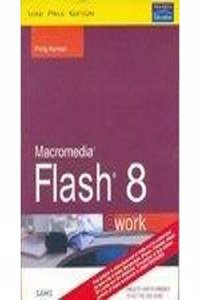 Macromedia Flash 8 @Work: Projects And Techniques To Get The Job Done