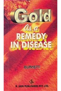 Gold as a Remedy in Disease