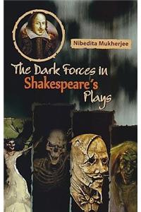 Dark Forces in Shakespears Plays