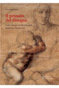 Il primato del disegno: Sedici disegni di Michelangelo dalla Casa Buonarroti