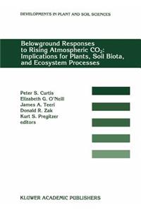 Belowground Responses to Rising Atmospheric Co2: Implications for Plants, Soil Biota, and Ecosystem Processes