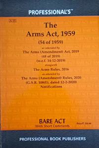 Arms Act, 1959 alongwith Rules, 2016 amended to date -- Arms Bare Act