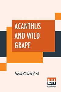 Acanthus And Wild Grape