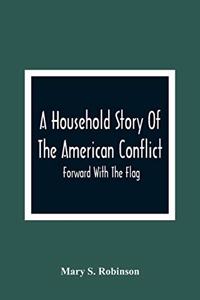 Household Story Of The American Conflict