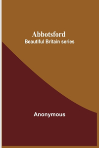 Abbotsford; Beautiful Britain series