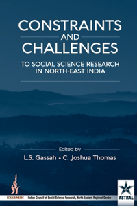 Constraint and Challenges to Social Science Research in North-East India