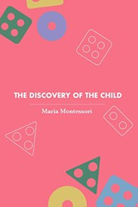The Discovery Of The Child (Revised, Newly Composed Text Edition)