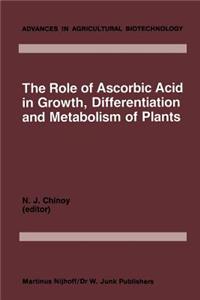 Role of Ascorbic Acid in Growth, Differentiation and Metabolism of Plants