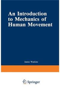 Introduction to Mechanics of Human Movement