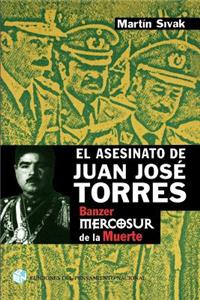 El Asesinato De Juan Jose Torres