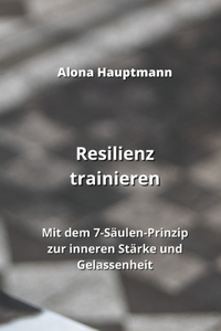 Resilienz trainieren