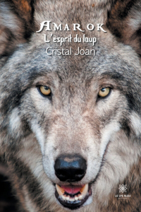 Amarok, l'esprit du loup