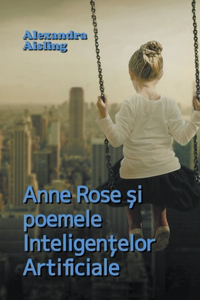 Anne Rose și poemele Inteligențelor Artificiale