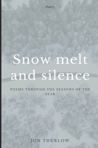 Snow Melt and Silence