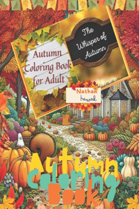 Autumn Coloring Book for Adults The Whisper of Autum Charming Country Scenes for Relaxation