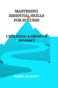 Mastering Essential Skills For Success