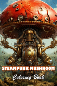 Steampunk Mushroom Coloring Book