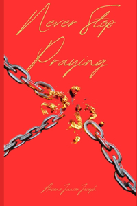 Never Stop Praying