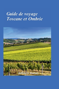 Guide de voyage Toscane et Ombrie 2024
