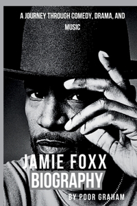 Jamie Foxxs Biography