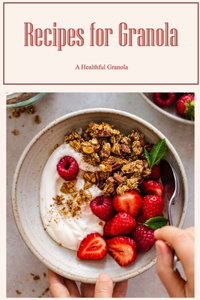 Recipes for Granola