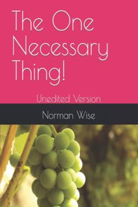 One Necessary Thing!: Unedited Version