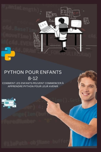 Python Pour Enfants 8-12 Comment Les Enfants Peuvent Commencer À Apprendre Python Pour Leur Avenir