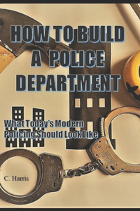 How To Build A Police Department