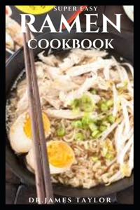 Super Easy Ramen Cookbook