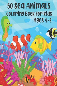 50 Sea Animals Coloring Book For Kids Ages 4-8