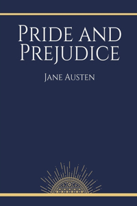Pride and Prejudice by Jane Austen