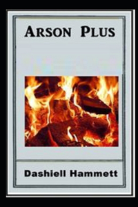 Arson Plus Illustrated