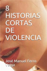 8 Historias Cortas de Violencia
